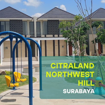 Citraland Northwest Hill Surabaya Rumah Contoh